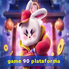 game 90 plataforma